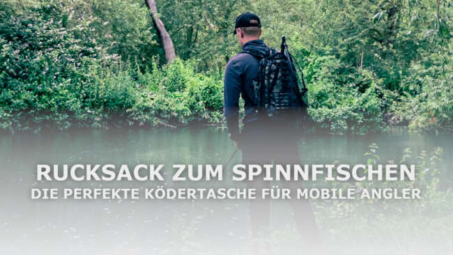 rucksack-zum-spinnfischen-titel Rucksack zum Spinnfischen: Die perfekte Ködertasche für mobile Angler